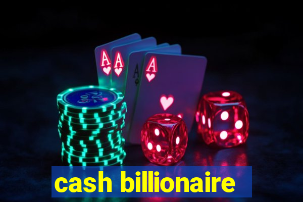 cash billionaire