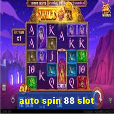 auto spin 88 slot