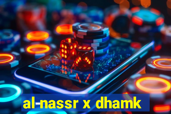 al-nassr x dhamk