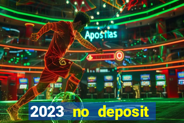 2023 no deposit casino bonus codes