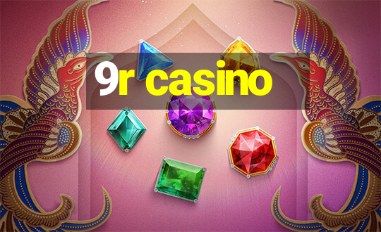 9r casino