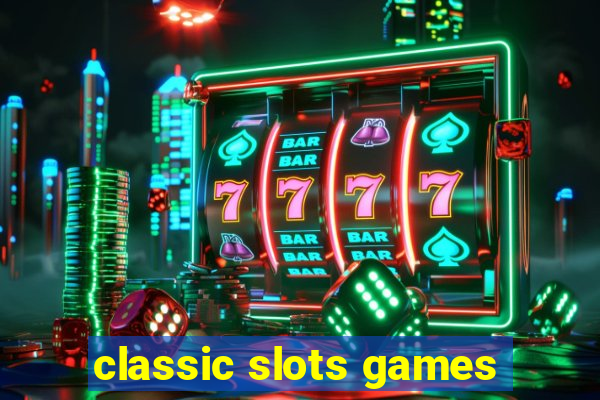 classic slots games