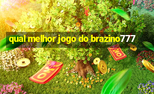 qual melhor jogo do brazino777