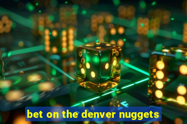 bet on the denver nuggets