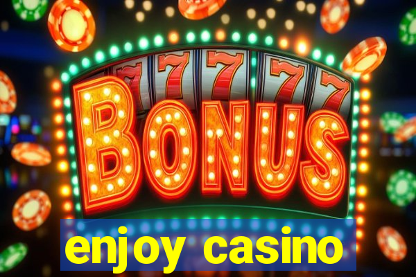 enjoy casino