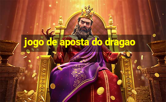 jogo de aposta do dragao