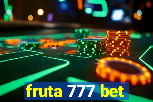 fruta 777 bet