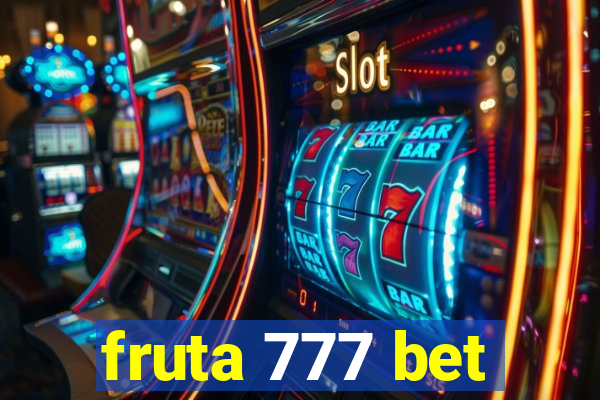 fruta 777 bet