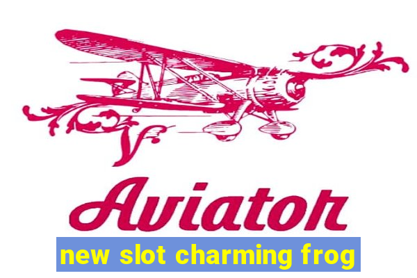 new slot charming frog