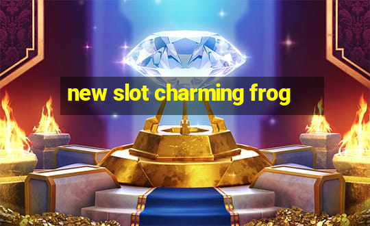 new slot charming frog