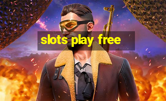 slots play free