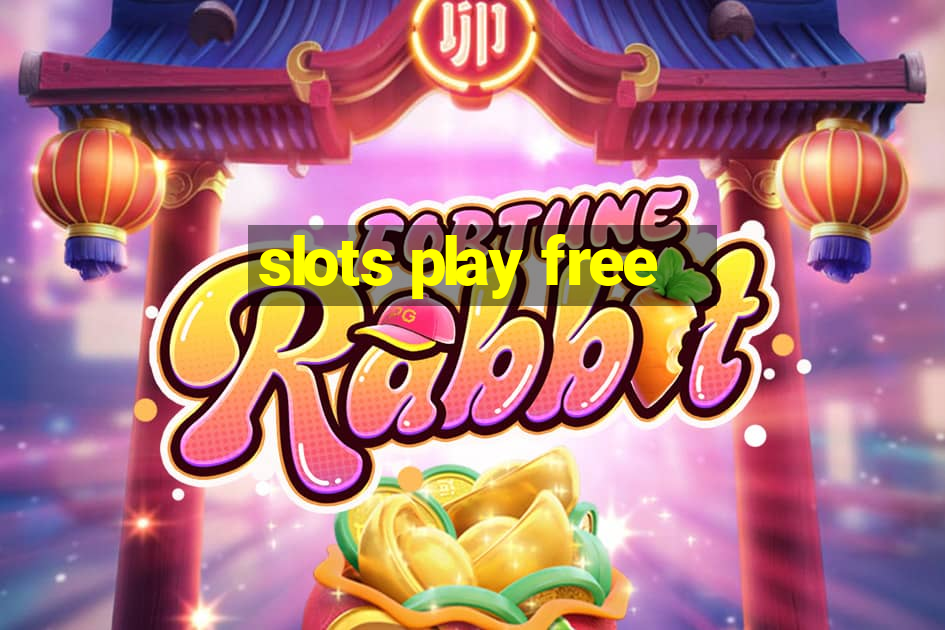 slots play free