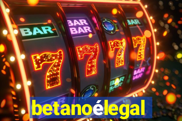 betanoélegal