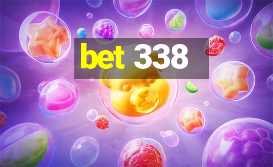 bet 338