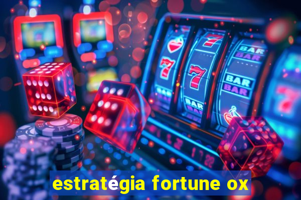 estratégia fortune ox