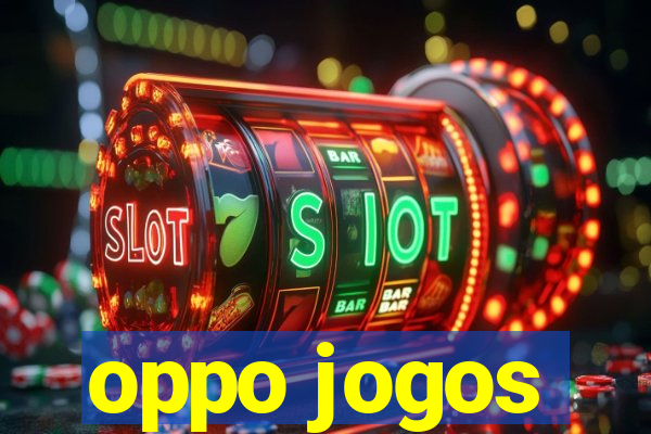 oppo jogos