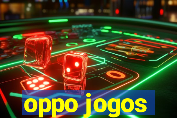 oppo jogos