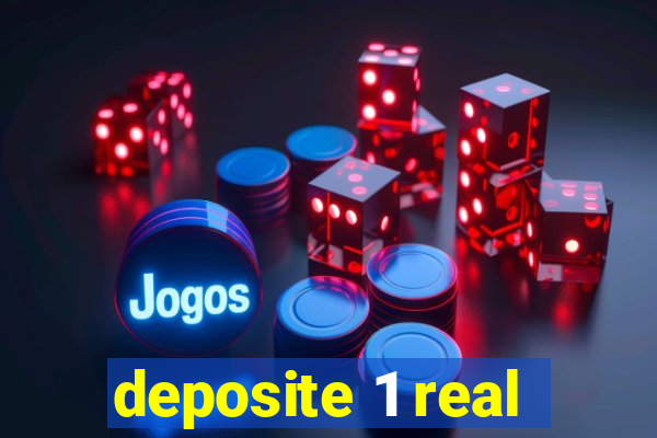 deposite 1 real