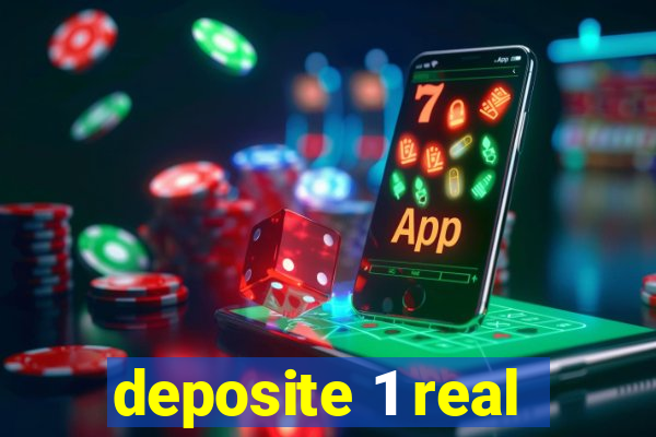 deposite 1 real