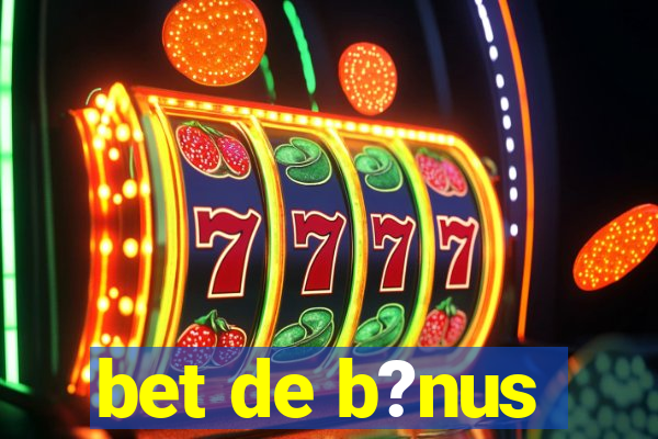 bet de b?nus