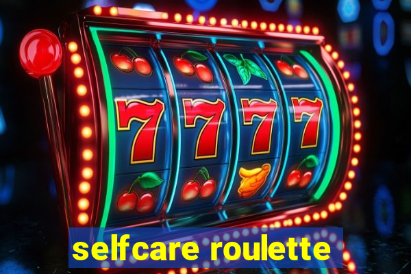 selfcare roulette