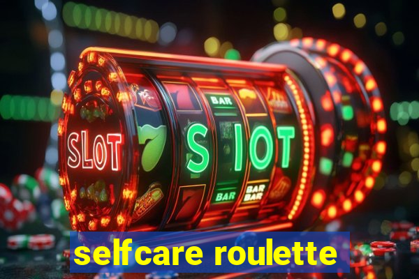 selfcare roulette