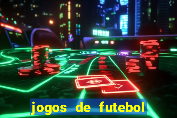 jogos de futebol para apostar