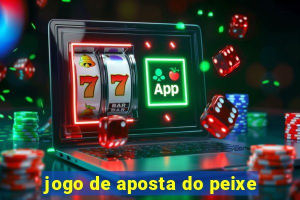 jogo de aposta do peixe