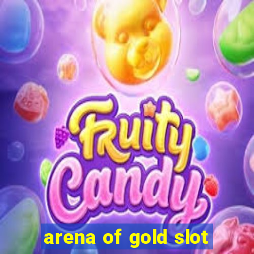 arena of gold slot