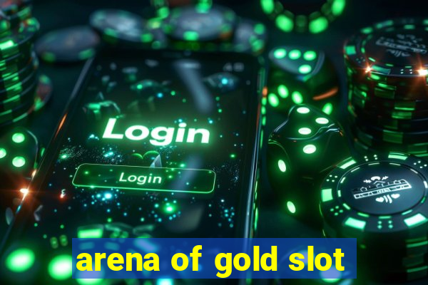 arena of gold slot