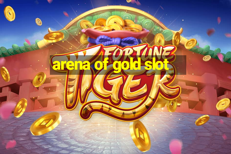 arena of gold slot