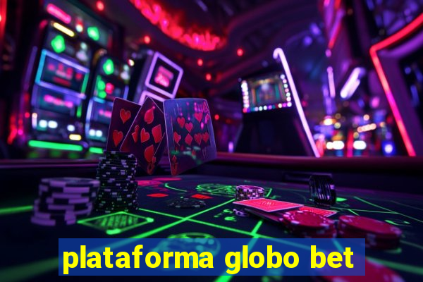 plataforma globo bet