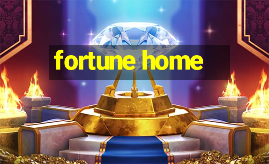 fortune home