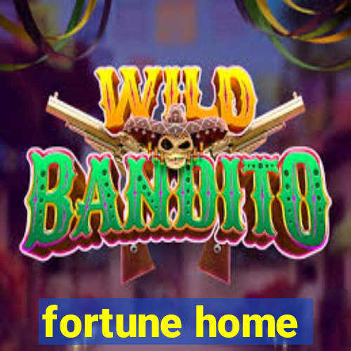 fortune home