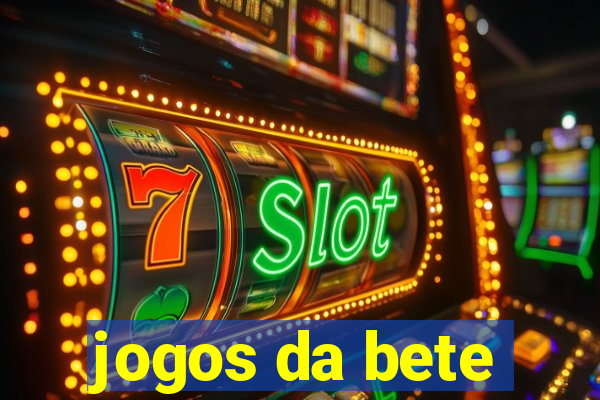 jogos da bete