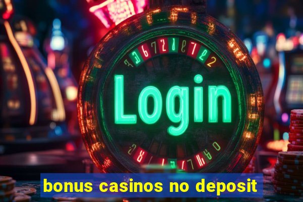 bonus casinos no deposit