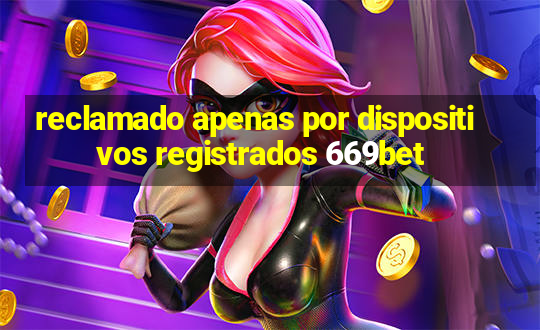 reclamado apenas por dispositivos registrados 669bet