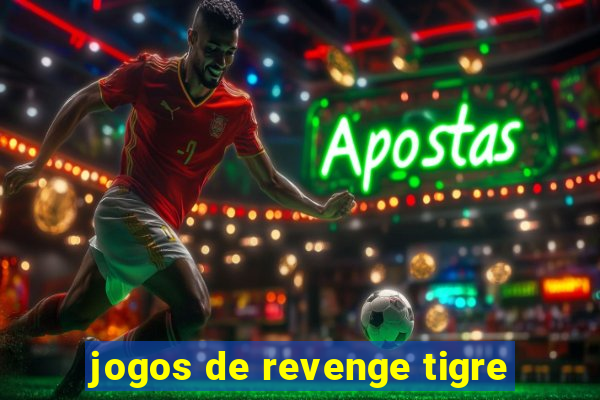 jogos de revenge tigre