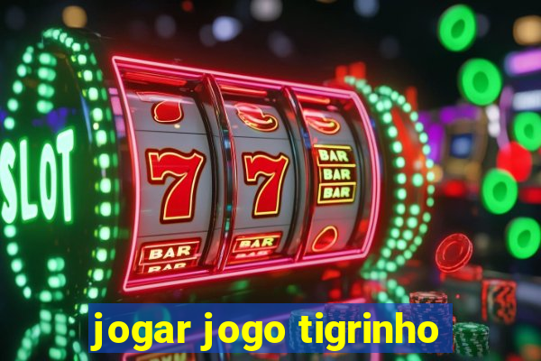 jogar jogo tigrinho