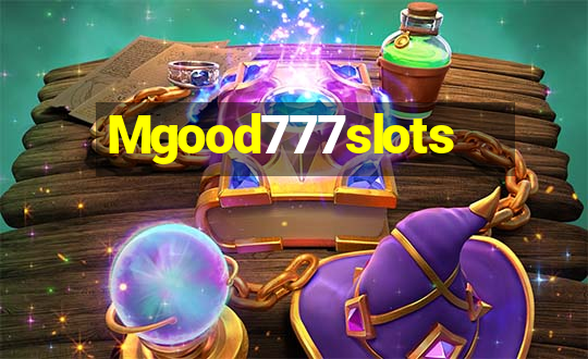 Mgood777slots