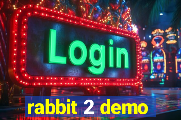 rabbit 2 demo