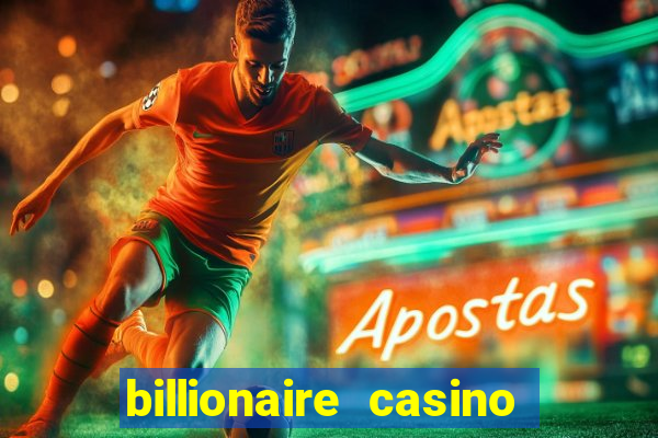 billionaire casino app real money