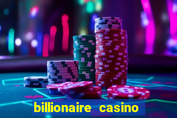 billionaire casino app real money