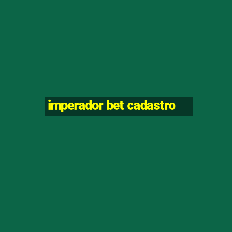 imperador bet cadastro