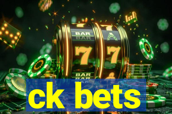 ck bets