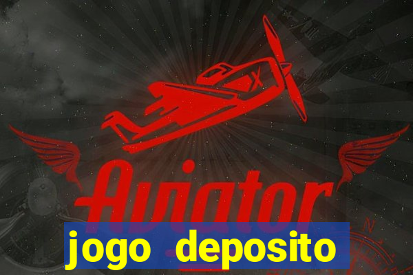 jogo deposito minimo 10 reais