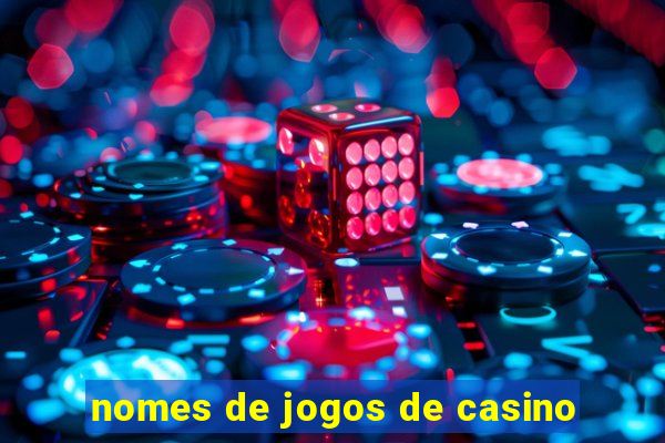 nomes de jogos de casino