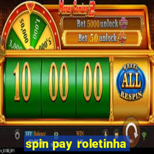 spin pay roletinha