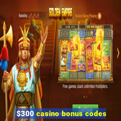 $300 casino bonus codes