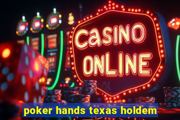 poker hands texas holdem